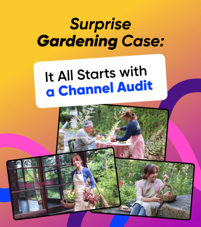 It All Starts with a Channel Audit: Surprise Gardening Case