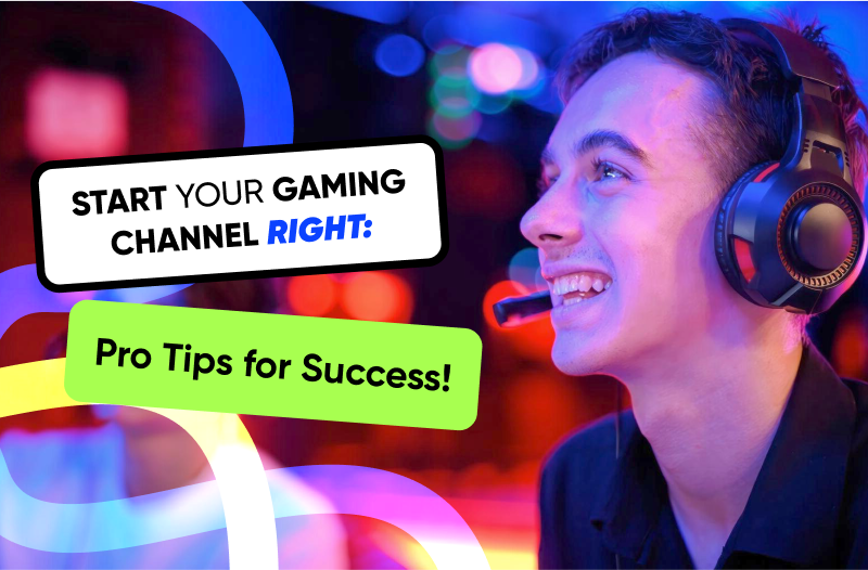 Planning to Start a Gaming Channel? Here is What You Need to Know