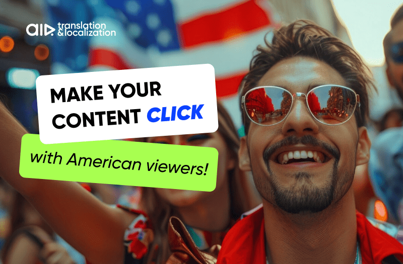 How to Localize Your Video for American Audience: Pay Attention to These Cultural Specifics