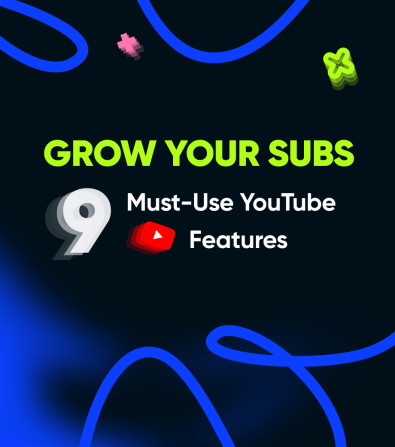 9 Must-Use YouTube Features for Growing Subscriber Count