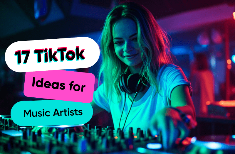 17 TikTok Ideas for your TikTok Music Promotion