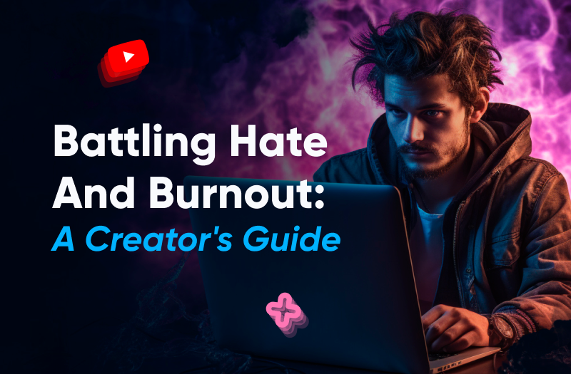 How Content Creators Can Combat Hate and Avoid Burnout