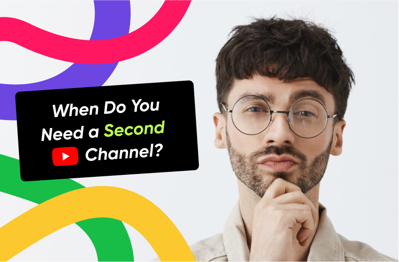 When do you need a second YouTube channel?