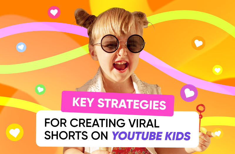 How to Make Viral Shorts for YouTube Kids