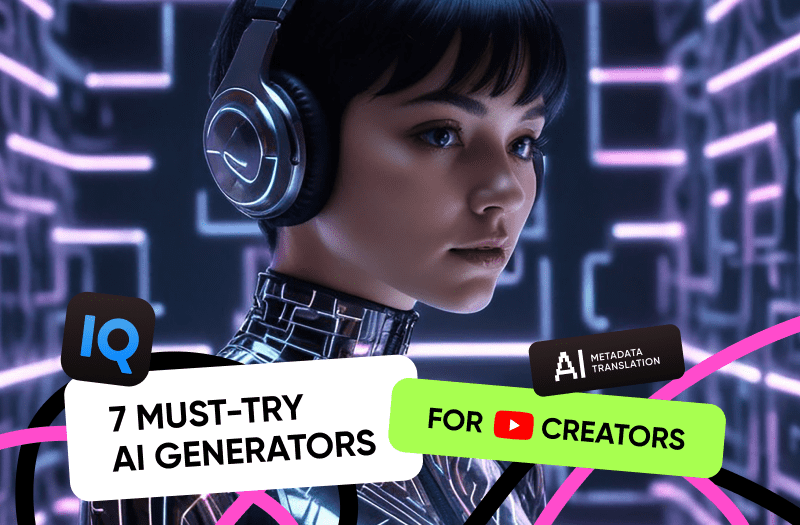 7 AI Content Generators for YouTube Creators