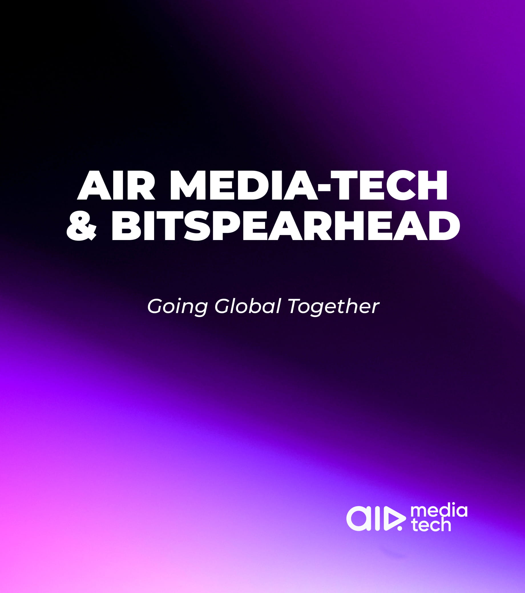 AIR Media-Tech Taps Into Asian Creator Market Through Partnership with Bitspearhead