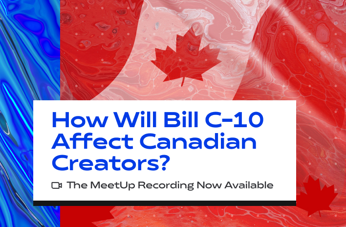 How Will Bill C-10 Affect Canadian Creators?