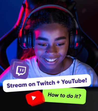 How to Stream on Twitch and YouTube at the Same Time