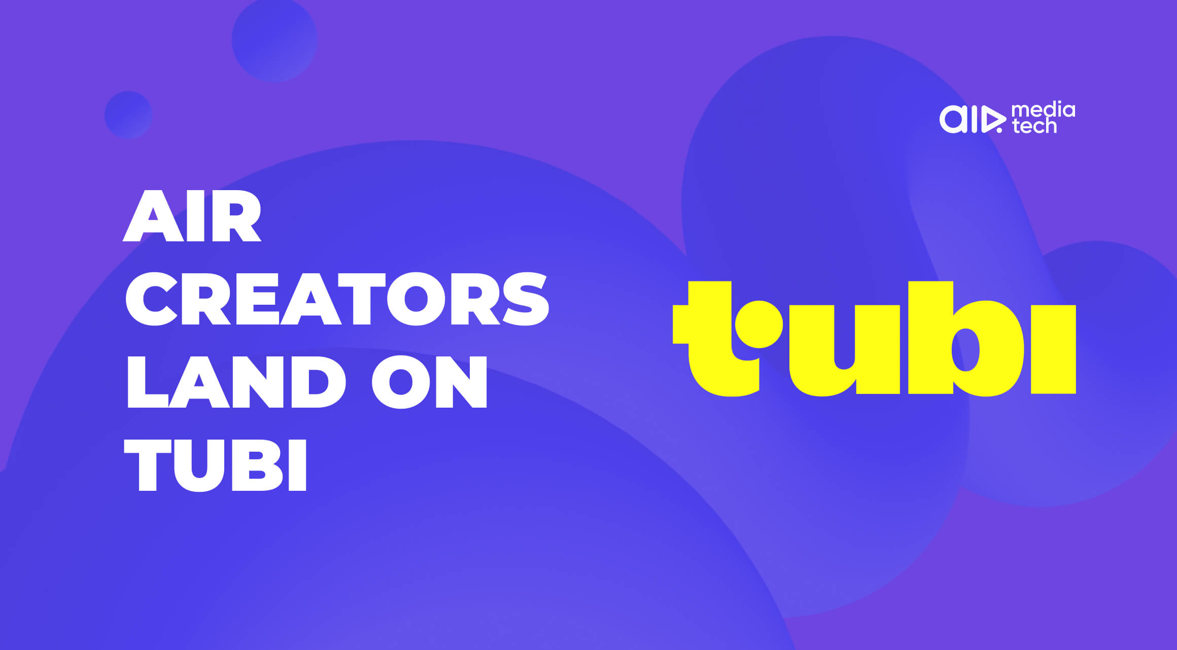 AIR Media-Tech Is Now Placing Creators on Tubi