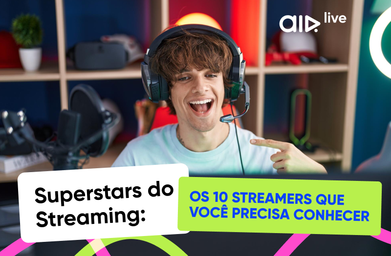 Superstars do Streaming: Os 10 Streamers que Você Precisa Conhecer