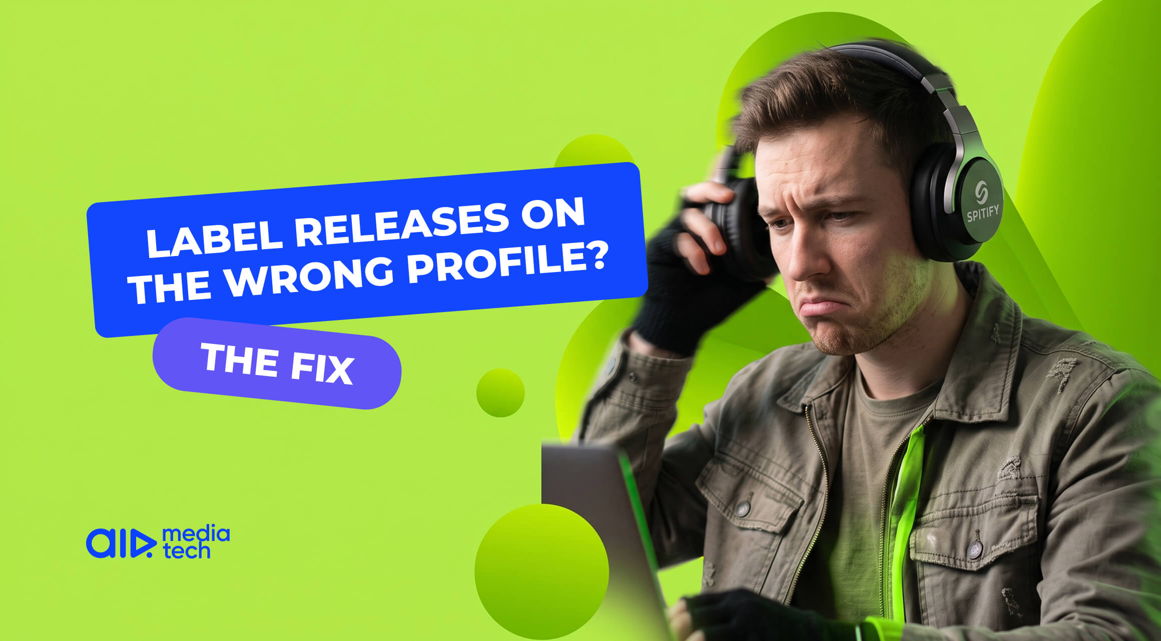 Wrong Artist Profile: Why Label Releases Land on the Wrong Page and How to Fix It