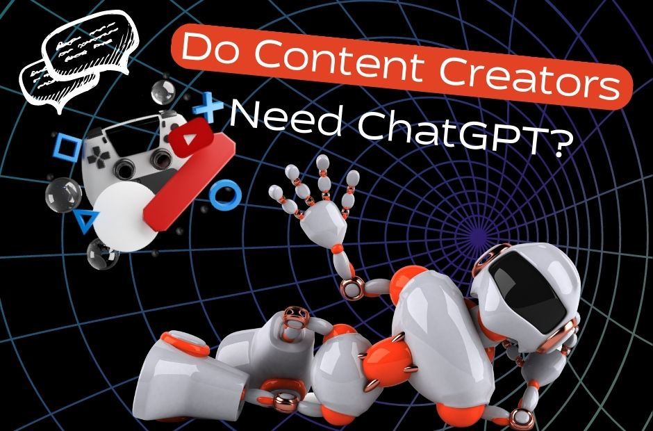 ChatGPT has Entered the Chat: Is the Latest AI Trend Really a Must for Creators?