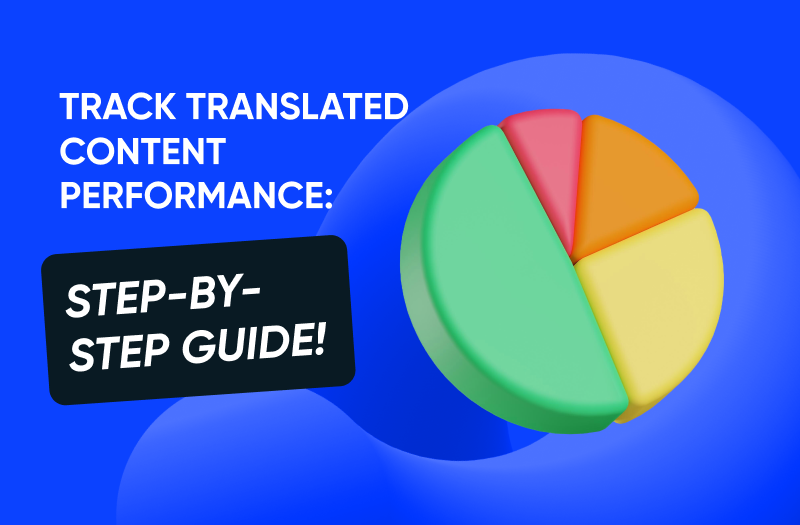 Track Translated Content Performance: Step-by-Step Guide!