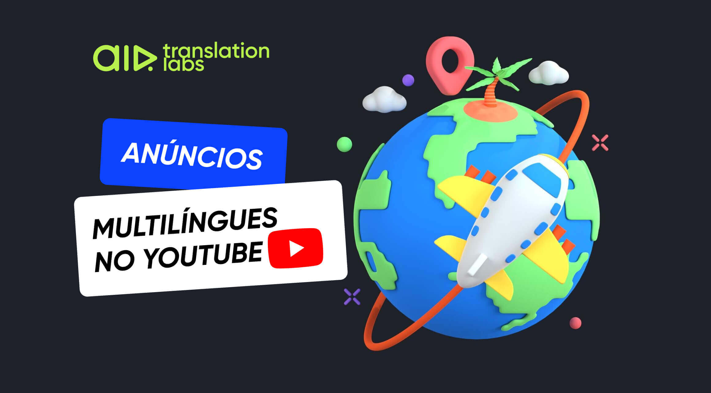 Como veicular anúncios no YouTube para canais multilíngues?