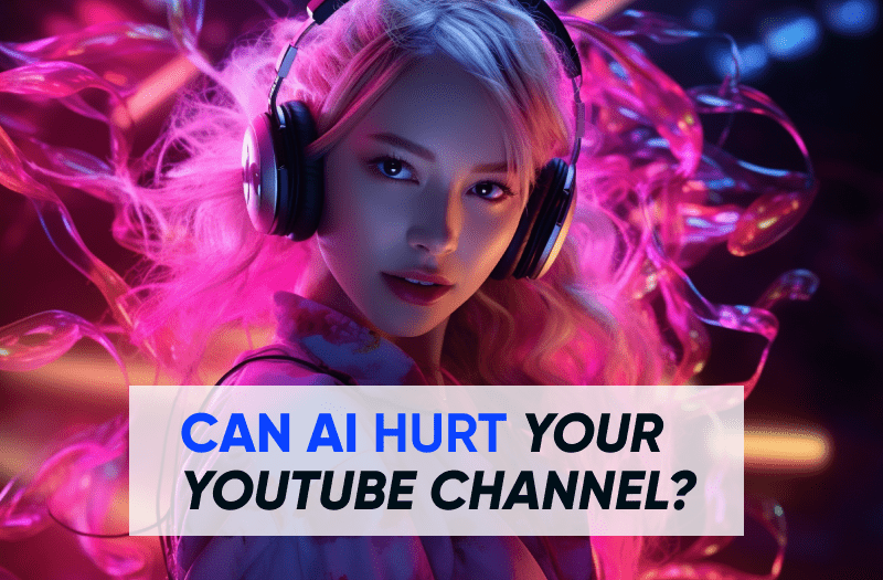 Can AI Hurt Your Channel?