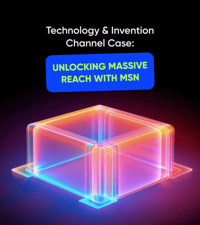 Technology & Invention Channel Case: Reaching New Audiences with MSN!