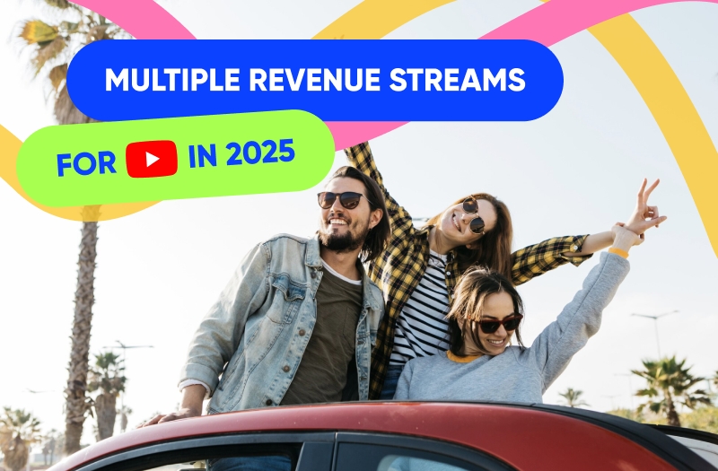 Multiple revenue streams for YouTubers in 2025