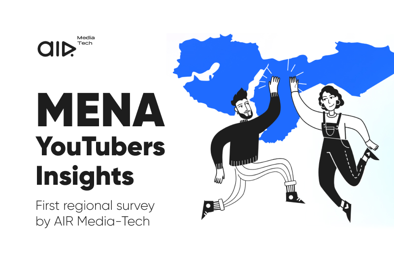 MENA YouTubers Insights: First Regional Survey by AIR Media-Tech