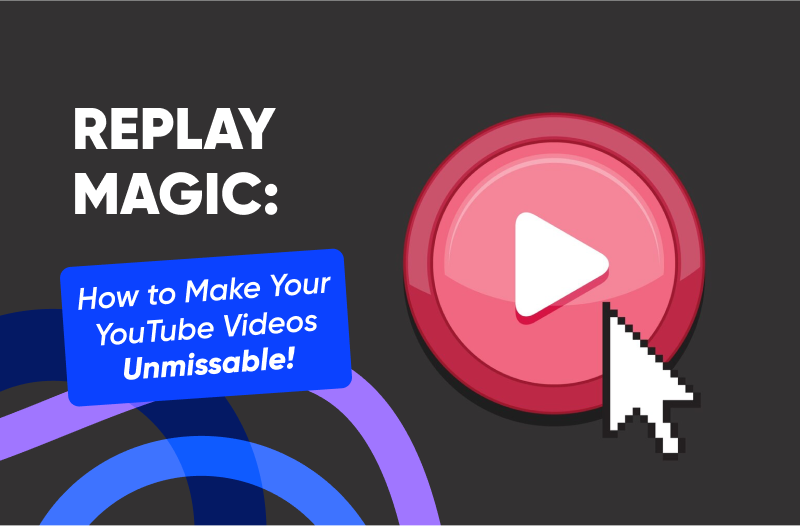 YouTube Tricks That Will Make Users Rewatch Your Videos