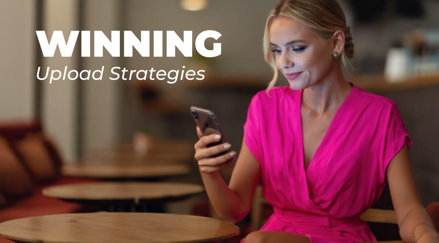 Winning Upload Strategies