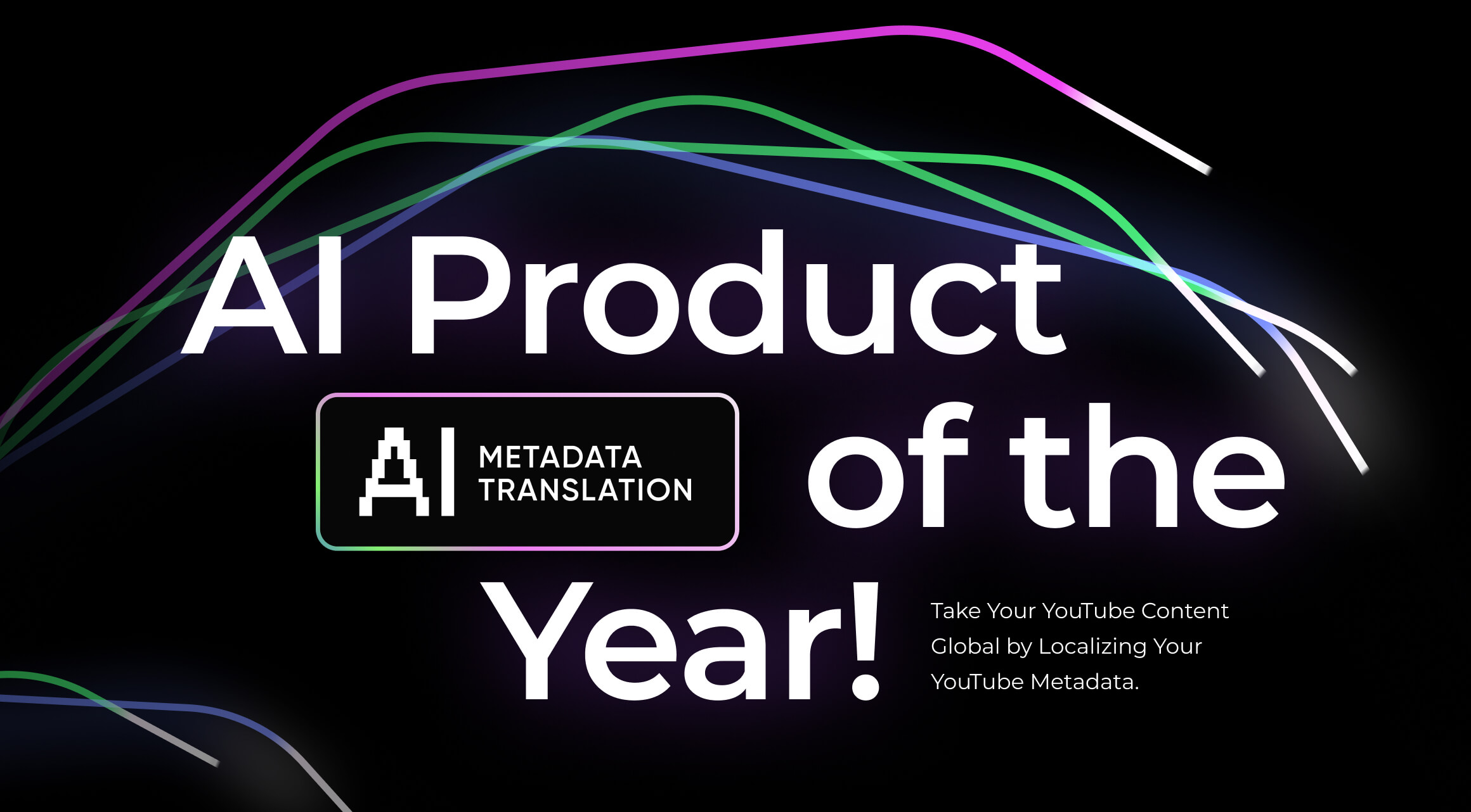 AI Metadata Translation Is 2025’s AI Product of the Year for YouTubers!