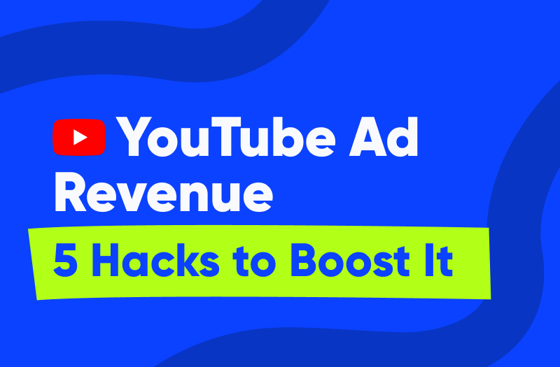 Grow Your YouTube Ad Revenue