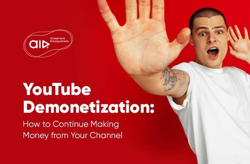 YouTube Demonetization: How to Continue Making Money from Your Channel
