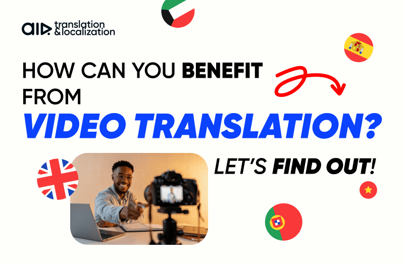 How can you benefit from video translation? Let’s find out!