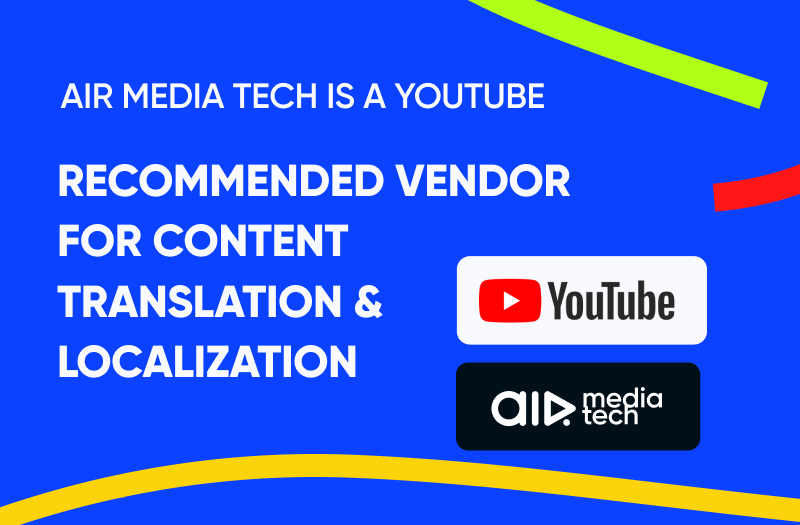 YouTube names AIR Media-Tech its recommended vendor for content translation and localization