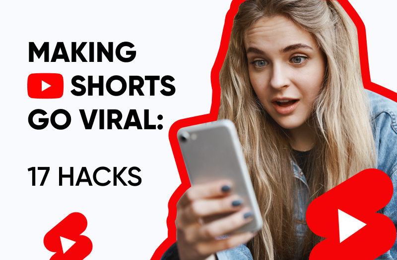 Guide on 17 life-hacks to make Shorts go viral
