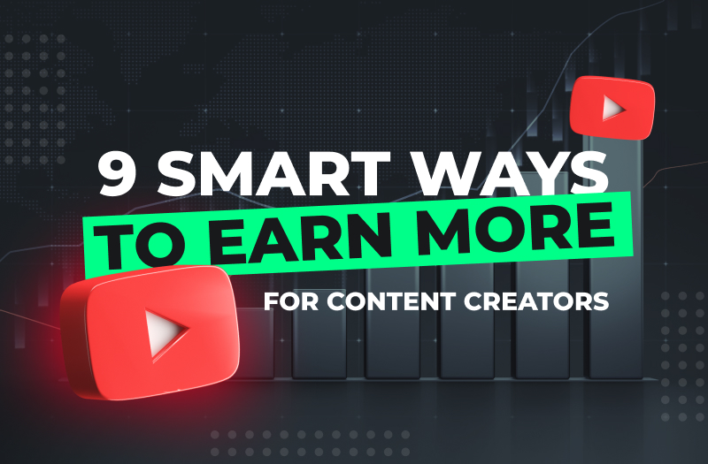 9 Smart Ways to Earn More for Content Creators