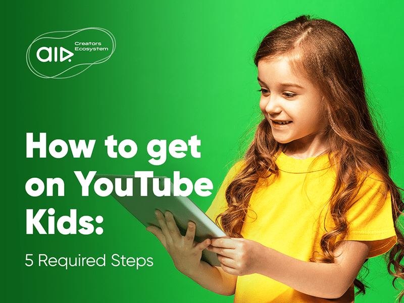 Learn what it takes to get your video content on YouTube Kids.