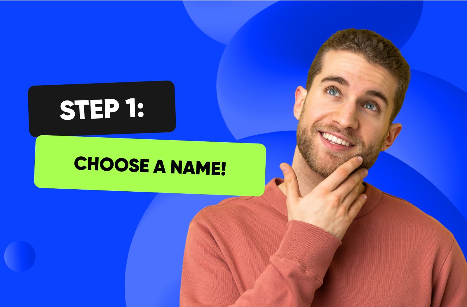 Step 1: Choose a name!